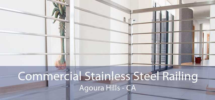 Commercial Stainless Steel Railing Agoura Hills - CA