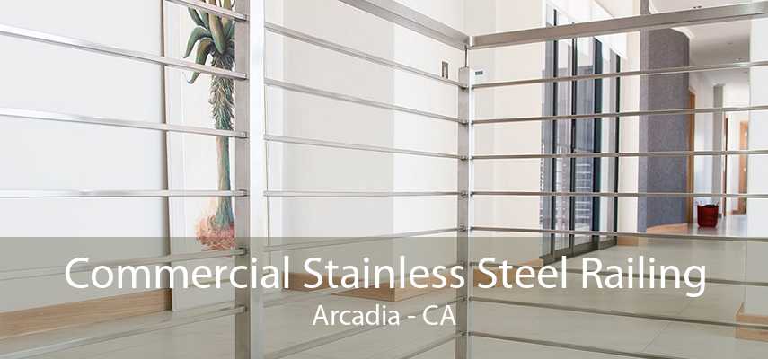 Commercial Stainless Steel Railing Arcadia - CA