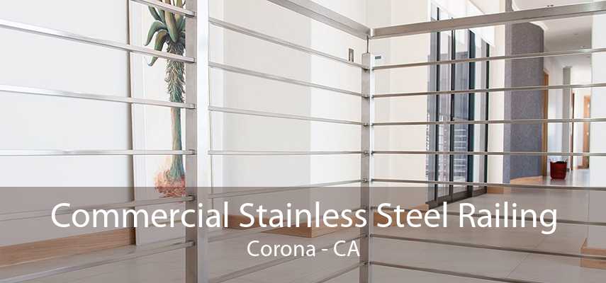 Commercial Stainless Steel Railing Corona - CA