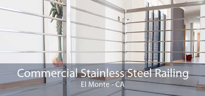 Commercial Stainless Steel Railing El Monte - CA