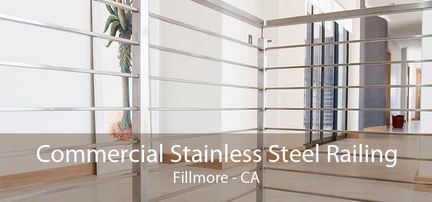 Commercial Stainless Steel Railing Fillmore - CA