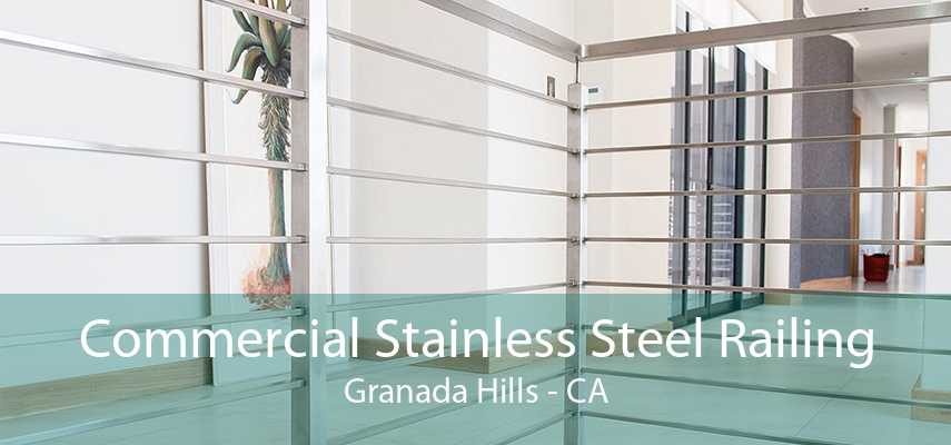 Commercial Stainless Steel Railing Granada Hills - CA