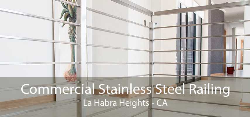 Commercial Stainless Steel Railing La Habra Heights - CA