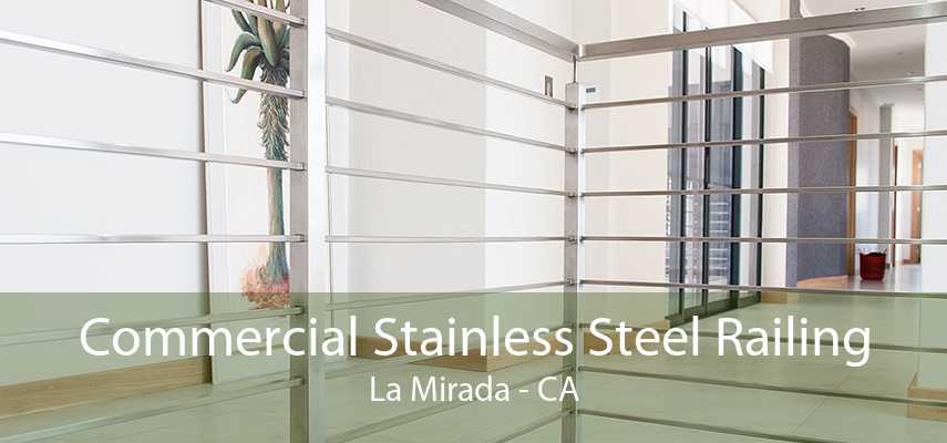 Commercial Stainless Steel Railing La Mirada - CA