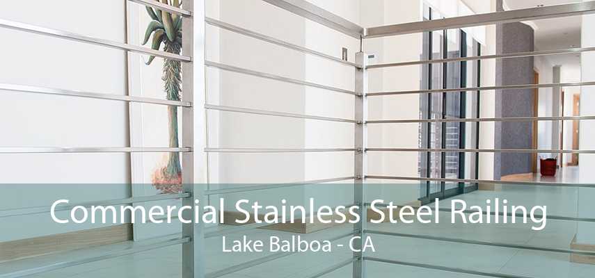 Commercial Stainless Steel Railing Lake Balboa - CA