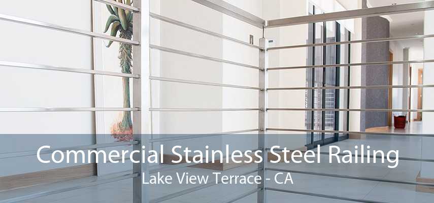 Commercial Stainless Steel Railing Lake View Terrace - CA