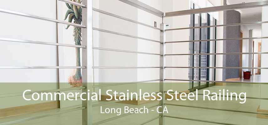 Commercial Stainless Steel Railing Long Beach - CA