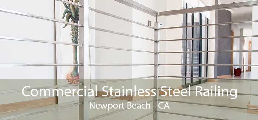 Commercial Stainless Steel Railing Newport Beach - CA