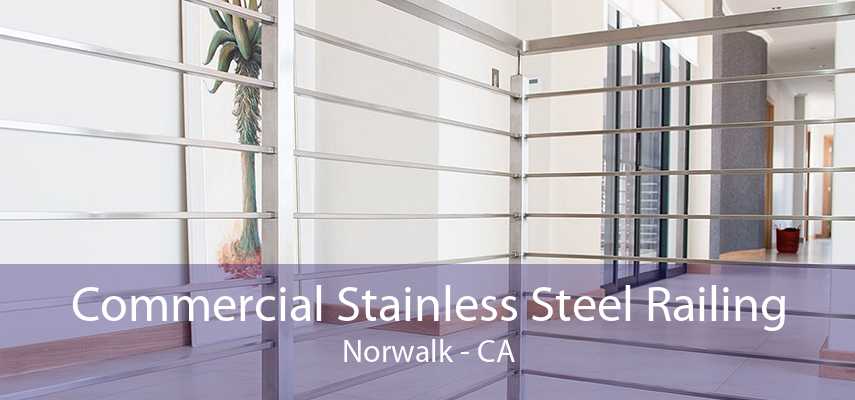 Commercial Stainless Steel Railing Norwalk - CA