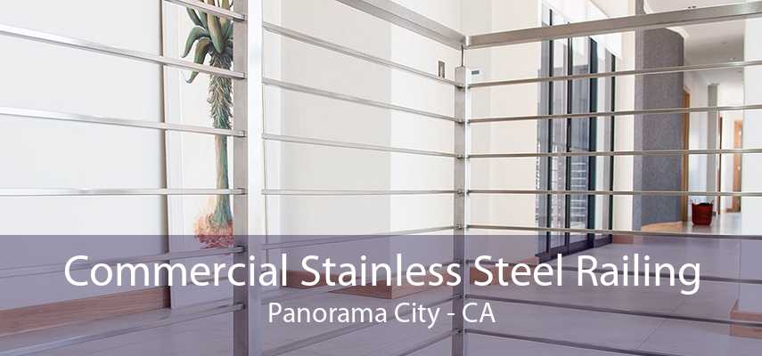 Commercial Stainless Steel Railing Panorama City - CA