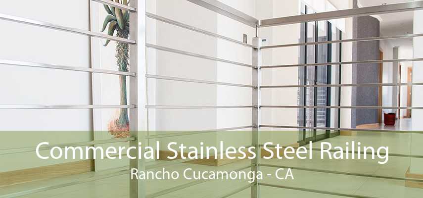 Commercial Stainless Steel Railing Rancho Cucamonga - CA