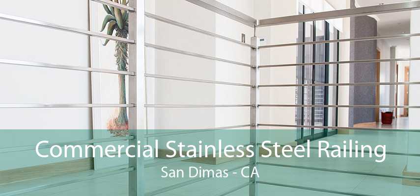 Commercial Stainless Steel Railing San Dimas - CA