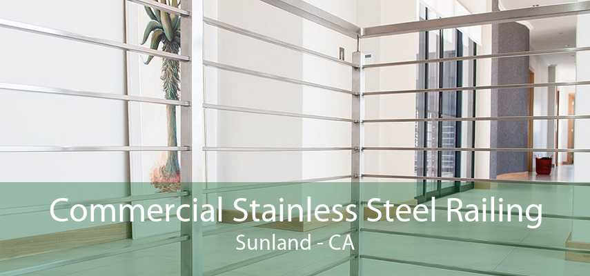 Commercial Stainless Steel Railing Sunland - CA