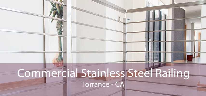 Commercial Stainless Steel Railing Torrance - CA