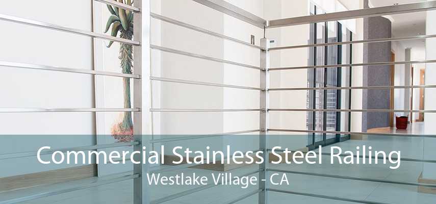 Commercial Stainless Steel Railing Westlake Village - CA