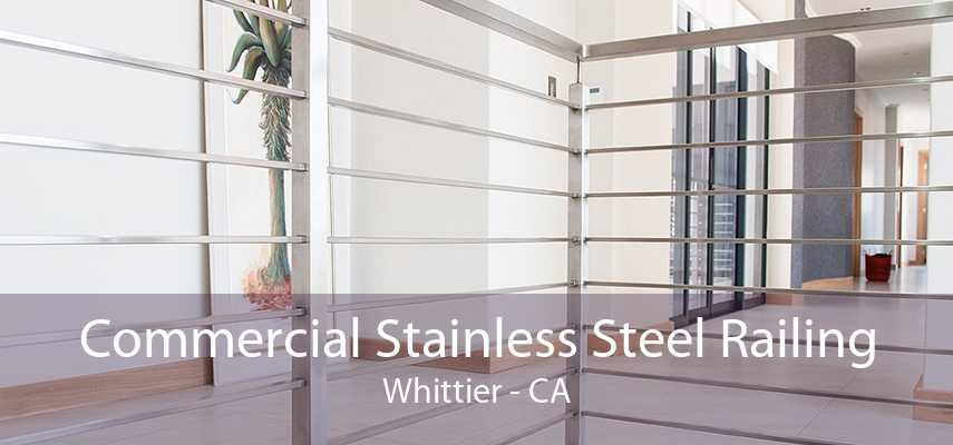 Commercial Stainless Steel Railing Whittier - CA