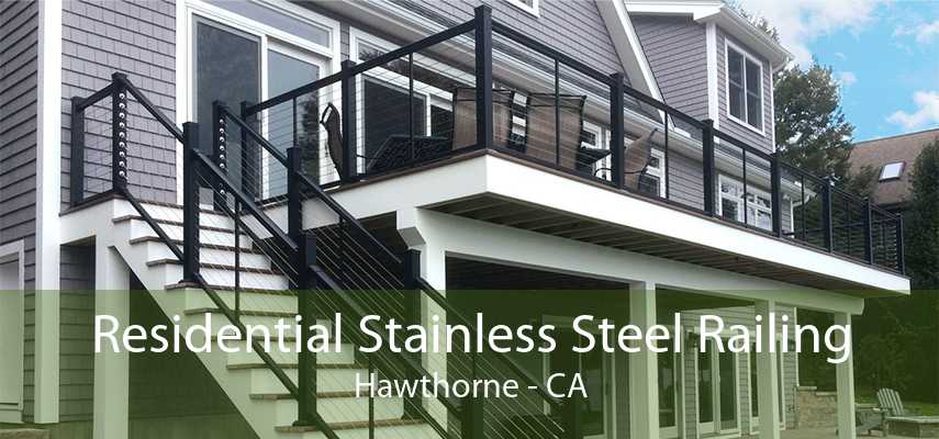 Residential Stainless Steel Railing Hawthorne - CA