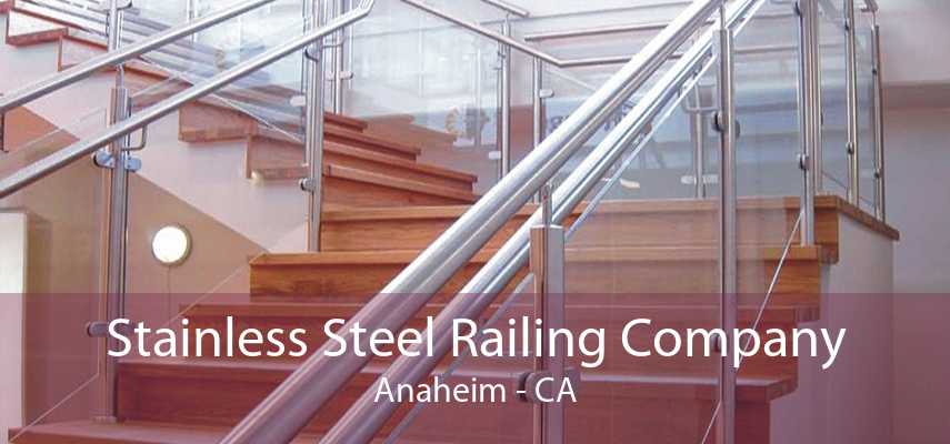 Stainless Steel Railing Company Anaheim - CA