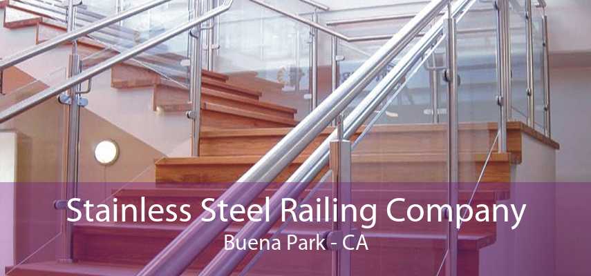 Stainless Steel Railing Company Buena Park - CA