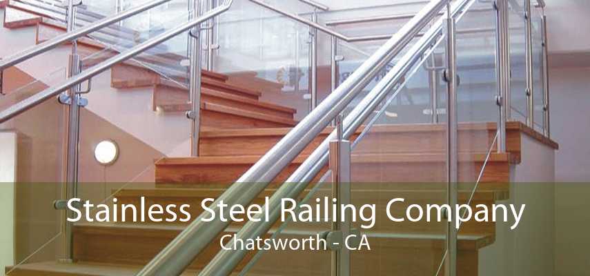 Stainless Steel Railing Company Chatsworth - CA