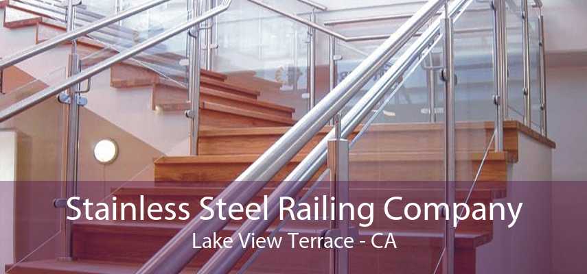 Stainless Steel Railing Company Lake View Terrace - CA