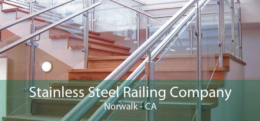 Stainless Steel Railing Company Norwalk - CA