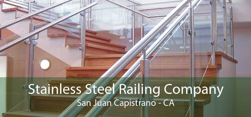 Stainless Steel Railing Company San Juan Capistrano - CA