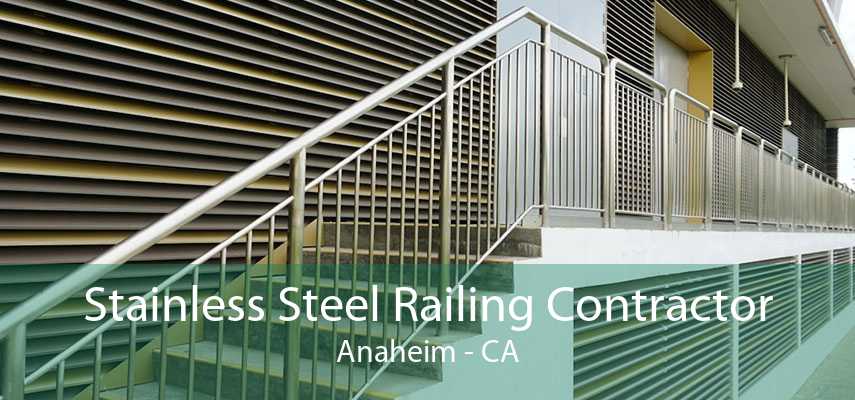 Stainless Steel Railing Contractor Anaheim - CA