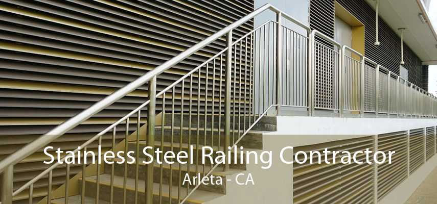 Stainless Steel Railing Contractor Arleta - CA