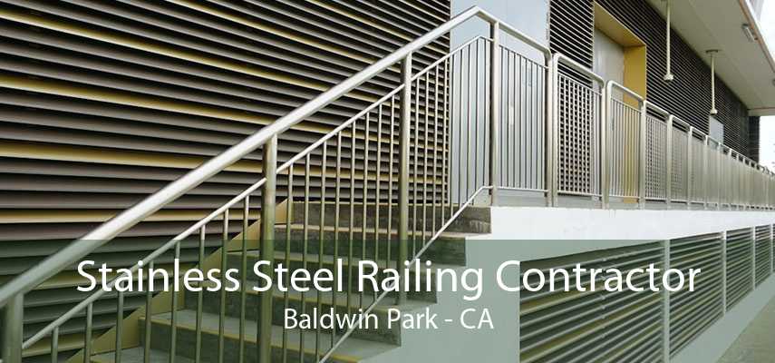 Stainless Steel Railing Contractor Baldwin Park - CA