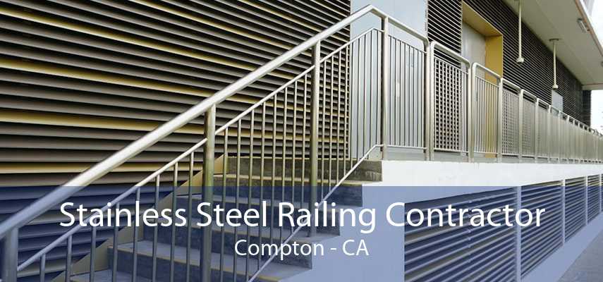 Stainless Steel Railing Contractor Compton - CA