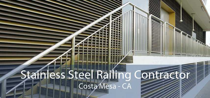 Stainless Steel Railing Contractor Costa Mesa - CA