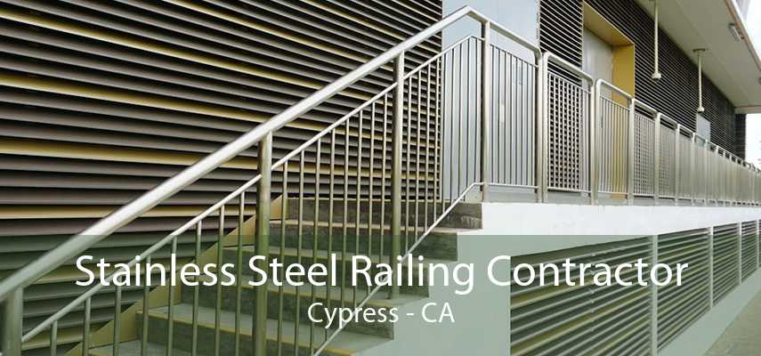 Stainless Steel Railing Contractor Cypress - CA