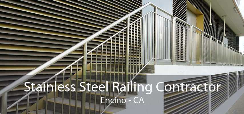 Stainless Steel Railing Contractor Encino - CA