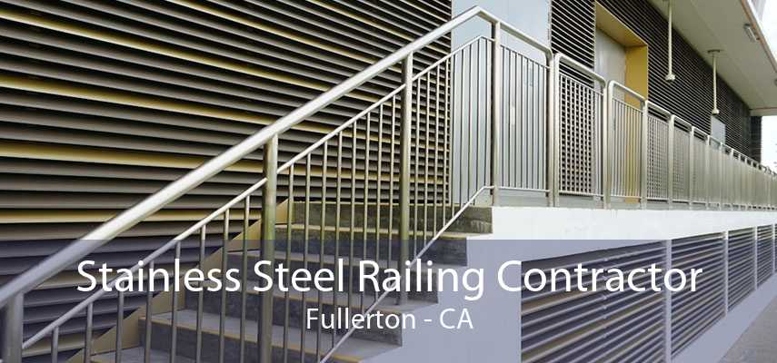 Stainless Steel Railing Contractor Fullerton - CA