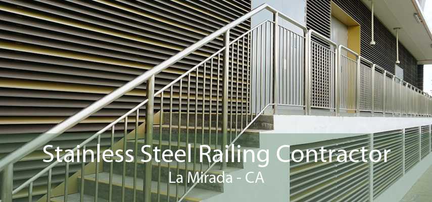 Stainless Steel Railing Contractor La Mirada - CA