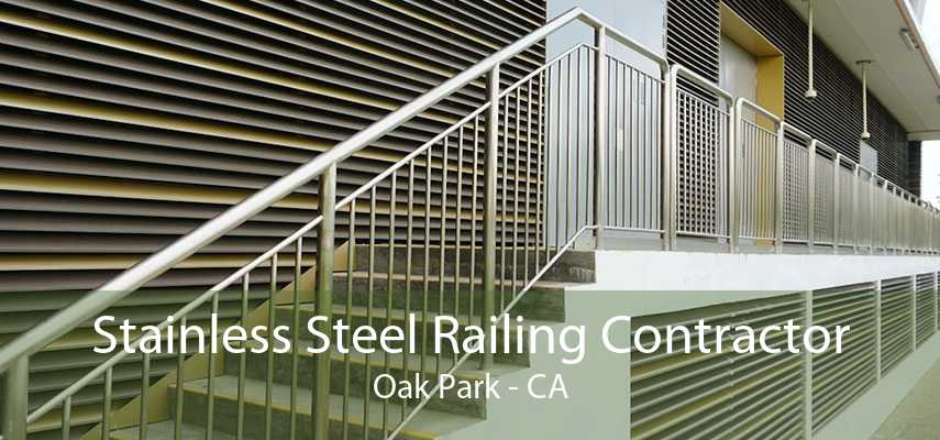 Stainless Steel Railing Contractor Oak Park - CA