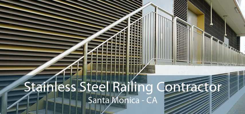 Stainless Steel Railing Contractor Santa Monica - CA