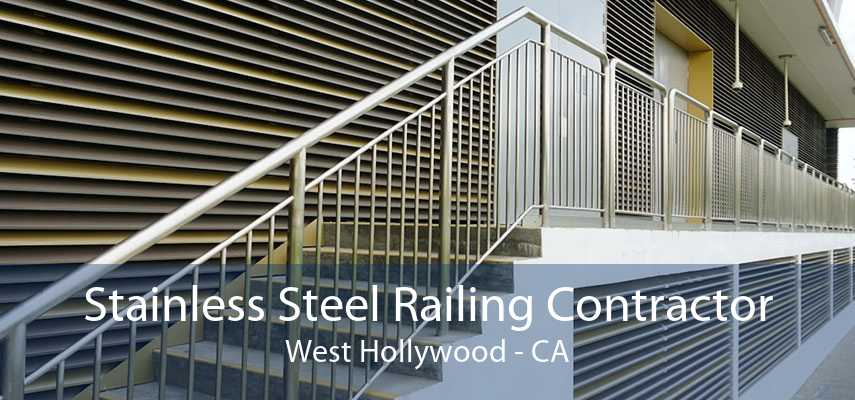 Stainless Steel Railing Contractor West Hollywood - CA