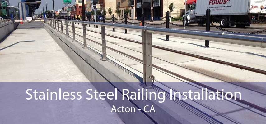 Stainless Steel Railing Installation Acton - CA