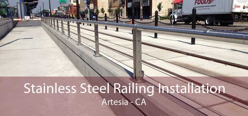 Stainless Steel Railing Installation Artesia - CA