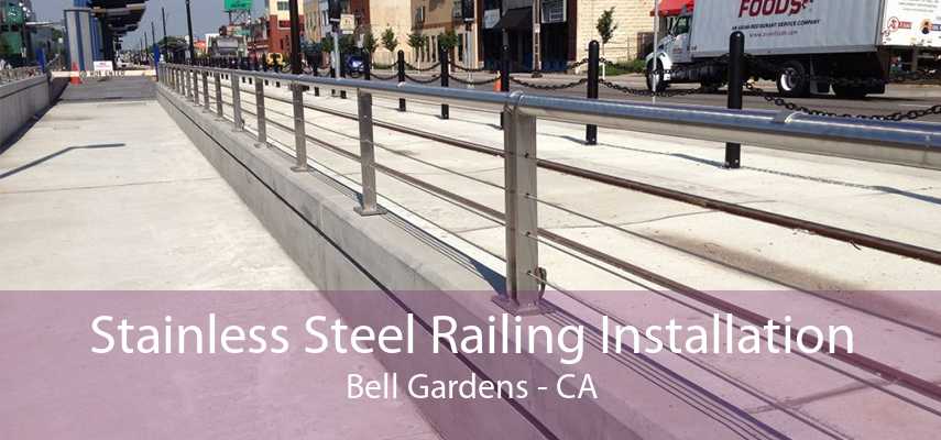 Stainless Steel Railing Installation Bell Gardens - CA