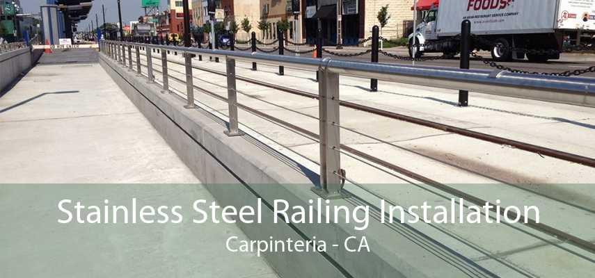 Stainless Steel Railing Installation Carpinteria - CA