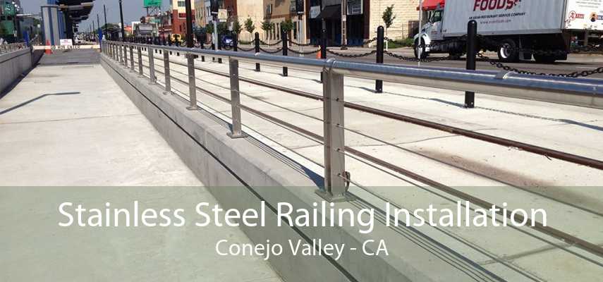 Stainless Steel Railing Installation Conejo Valley - CA