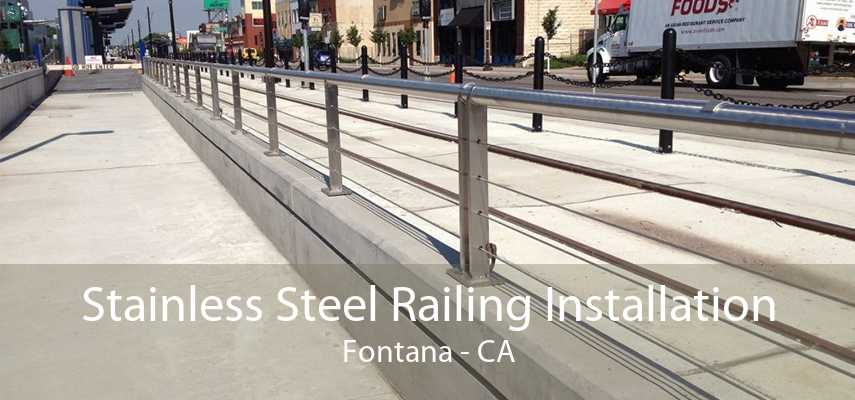 Stainless Steel Railing Installation Fontana - CA