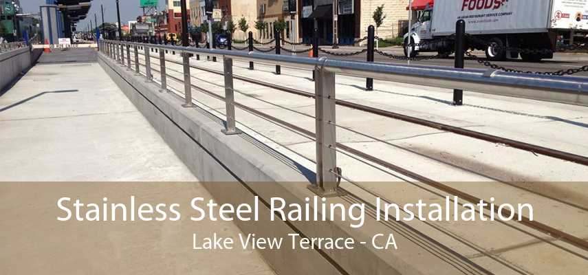 Stainless Steel Railing Installation Lake View Terrace - CA