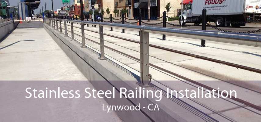 Stainless Steel Railing Installation Lynwood - CA