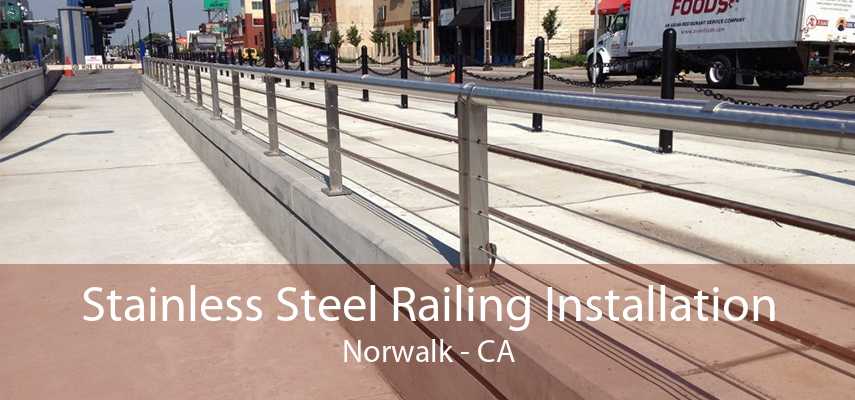 Stainless Steel Railing Installation Norwalk - CA