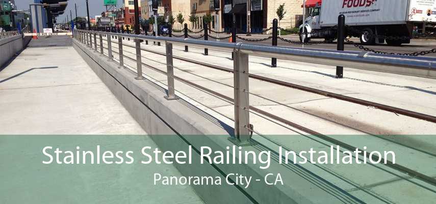 Stainless Steel Railing Installation Panorama City - CA