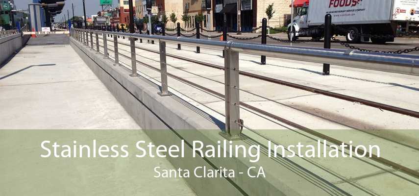 Stainless Steel Railing Installation Santa Clarita - CA